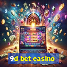 9d bet casino